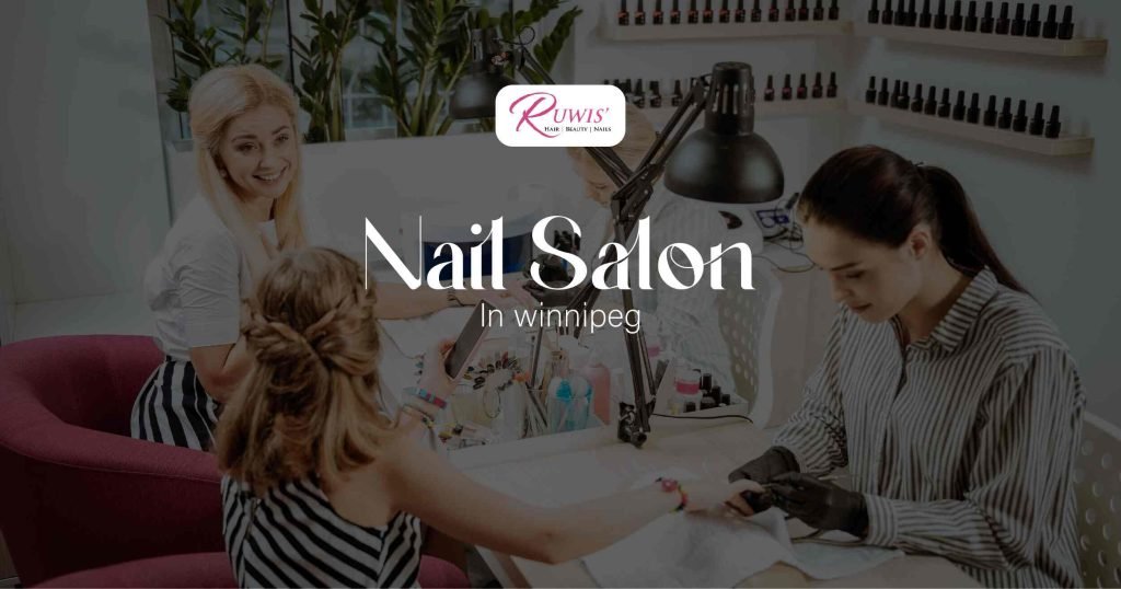 Best nail salon Winnipeg offering quality manicure and pedicure services